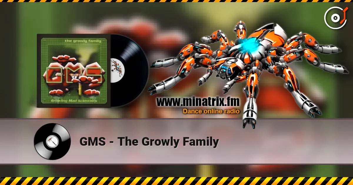GMS - The Growly Family listen online in high quality | Minatrix.FM