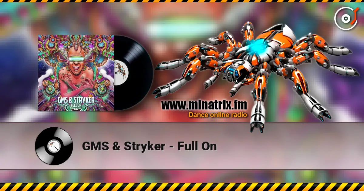 GMS & Stryker - Full On listen online in high quality | Minatrix.FM