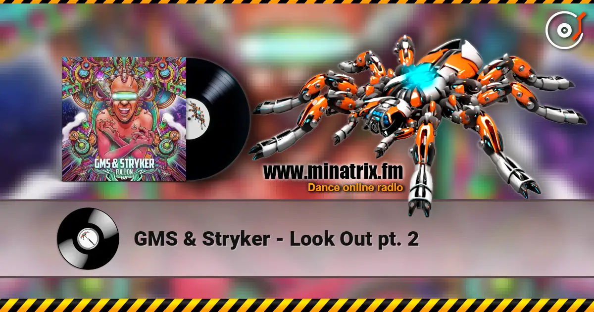 GMS & Stryker - Look Out pt. 2 listen online in high quality | Minatrix.FM