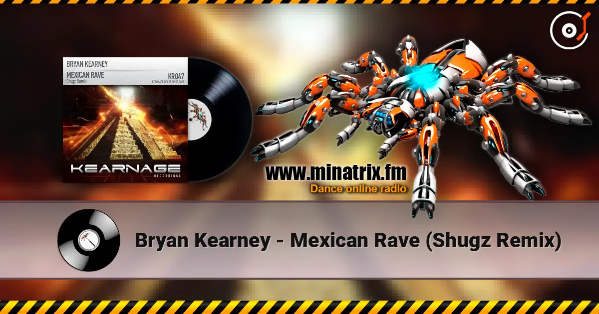 Bryan Kearney - Mexican Rave (Shugz Remix) listen online in high quality | Minatrix.FM