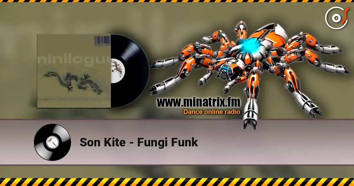 Son Kite - Fungi Funk listen online in high quality | Minatrix.FM