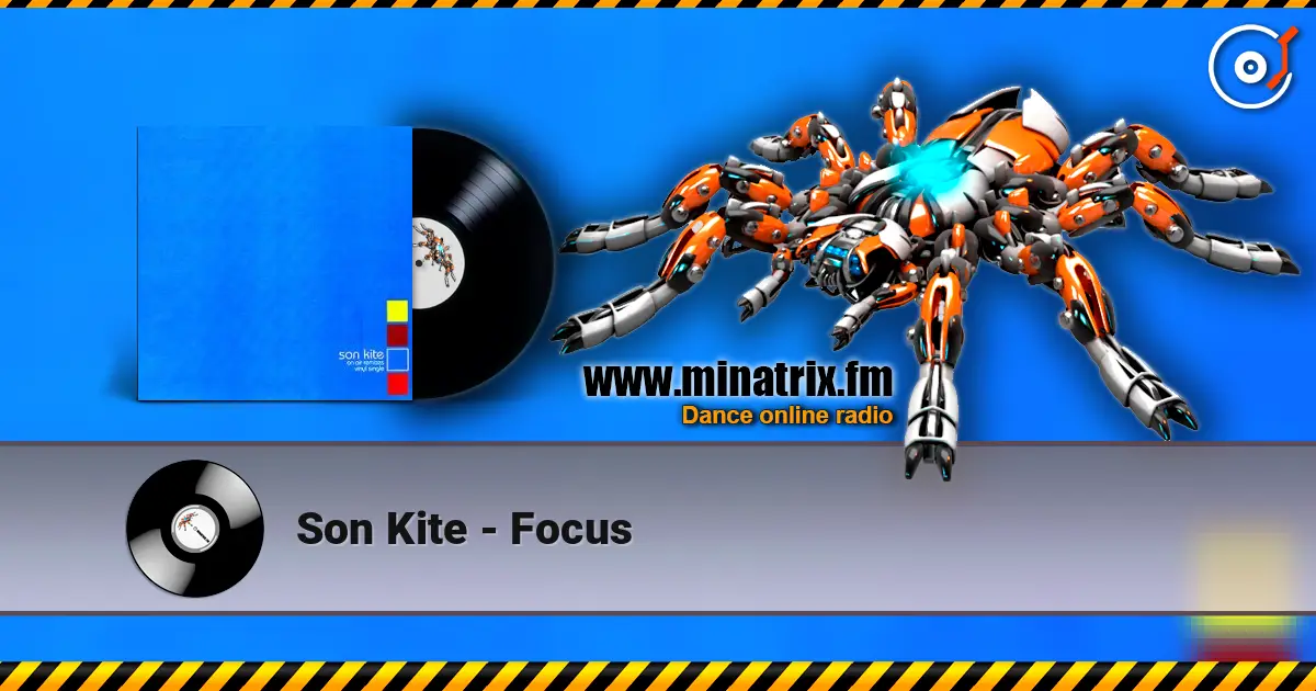Son Kite - Focus listen online in high quality | Minatrix.FM