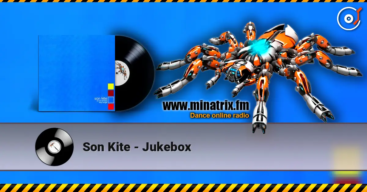 Son Kite - Jukebox listen online in high quality | Minatrix.FM