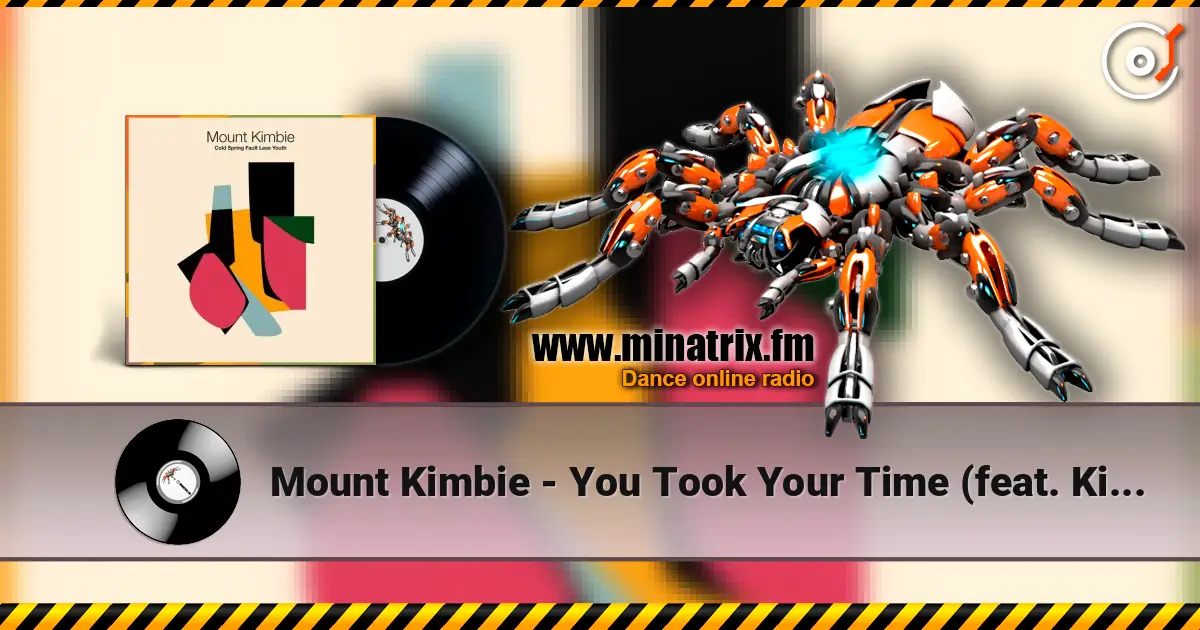 Mount Kimbie - You Took Your Time (feat. King Krule) listen online in high quality | Minatrix.FM