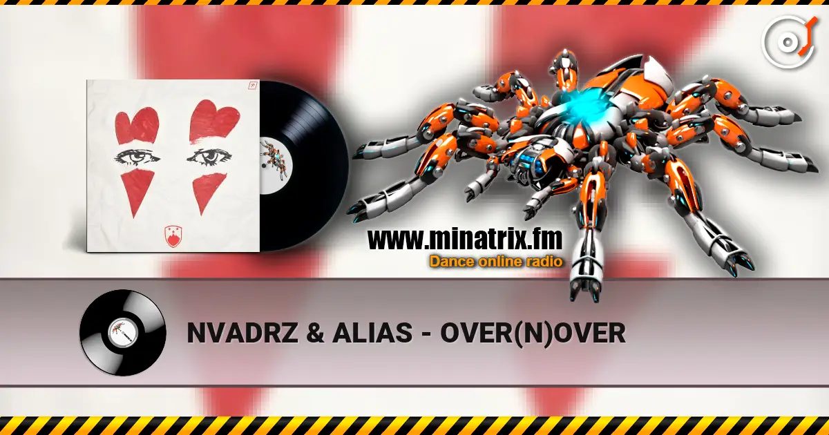 NVADRZ & ALIAS - OVER(N)OVER listen online in high quality | Minatrix.FM