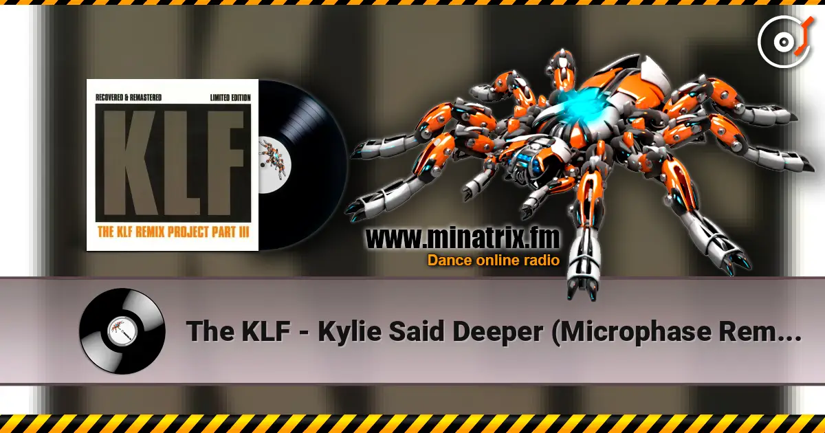 The KLF - Kylie Said Deeper (Microphase Remix) listen online in high quality | Minatrix.FM