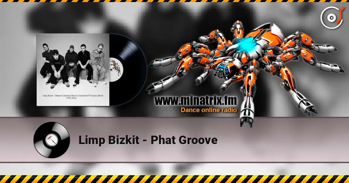 Limp Bizkit - Phat Groove listen online in high quality | Minatrix.FM
