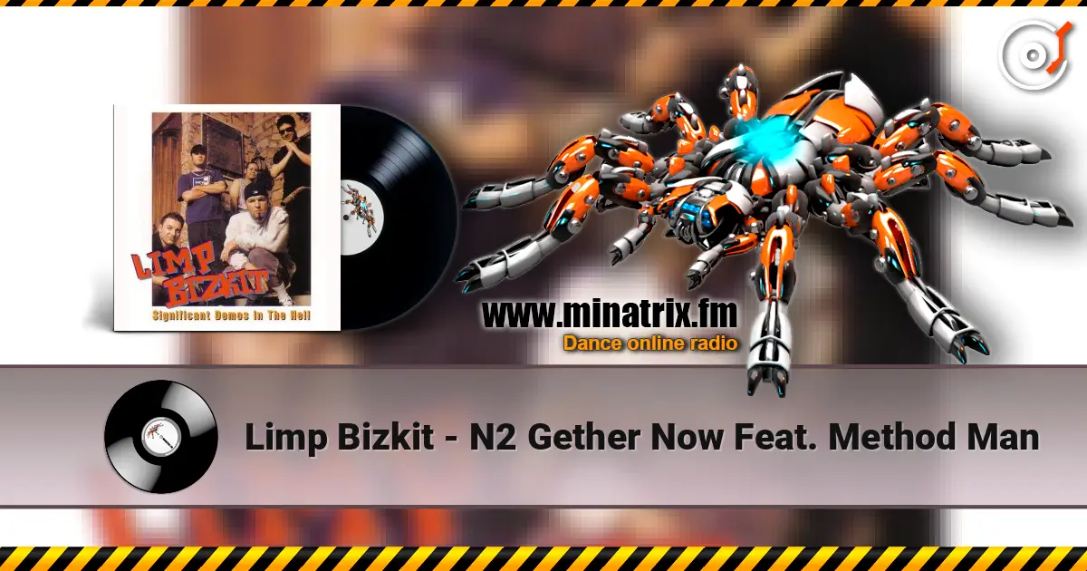 Limp Bizkit - N2 Gether Now Feat. Method Man listen online in high quality | Minatrix.FM