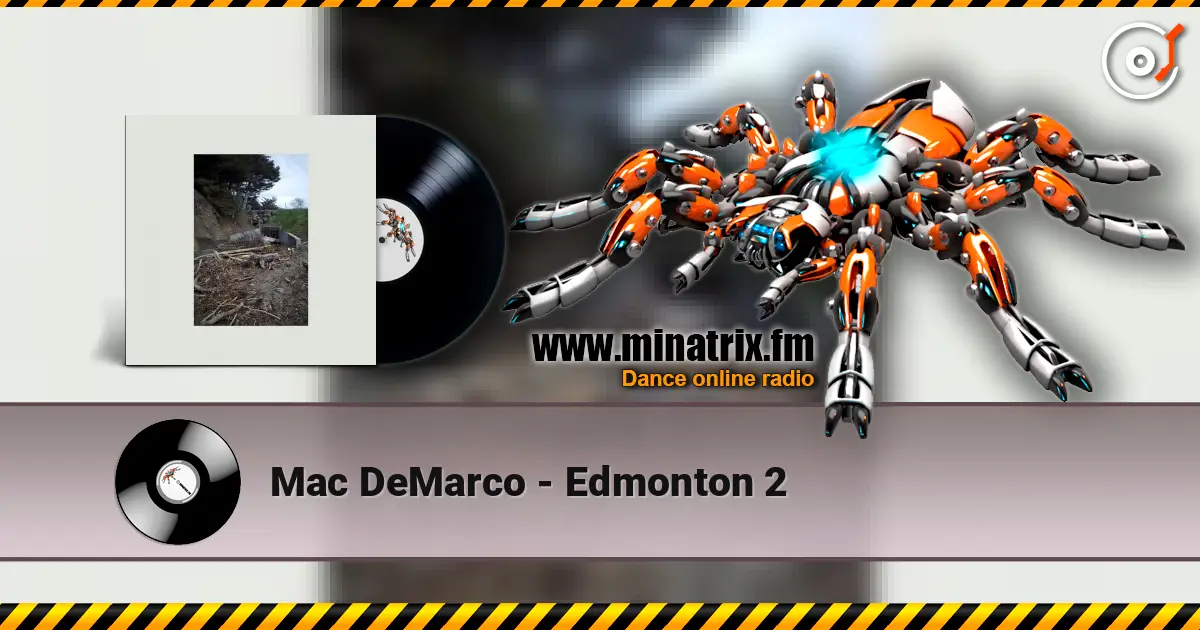 Mac DeMarco - Edmonton 2 listen online in high quality | Minatrix.FM
