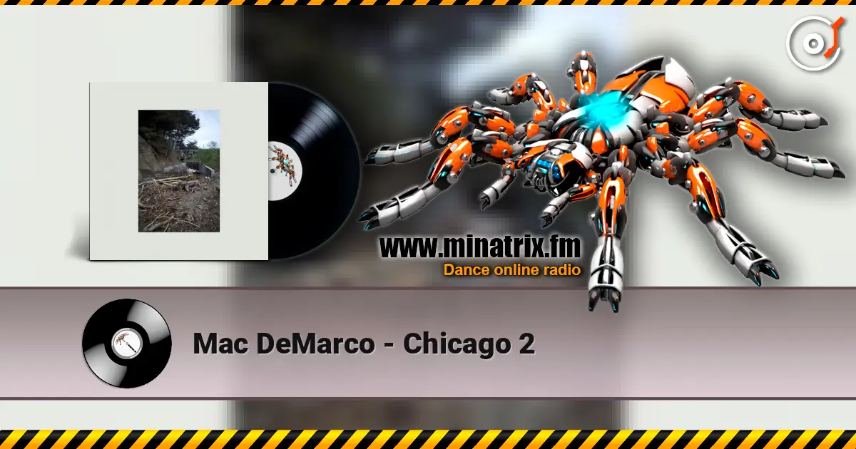 Mac DeMarco - Chicago 2 listen online in high quality | Minatrix.FM