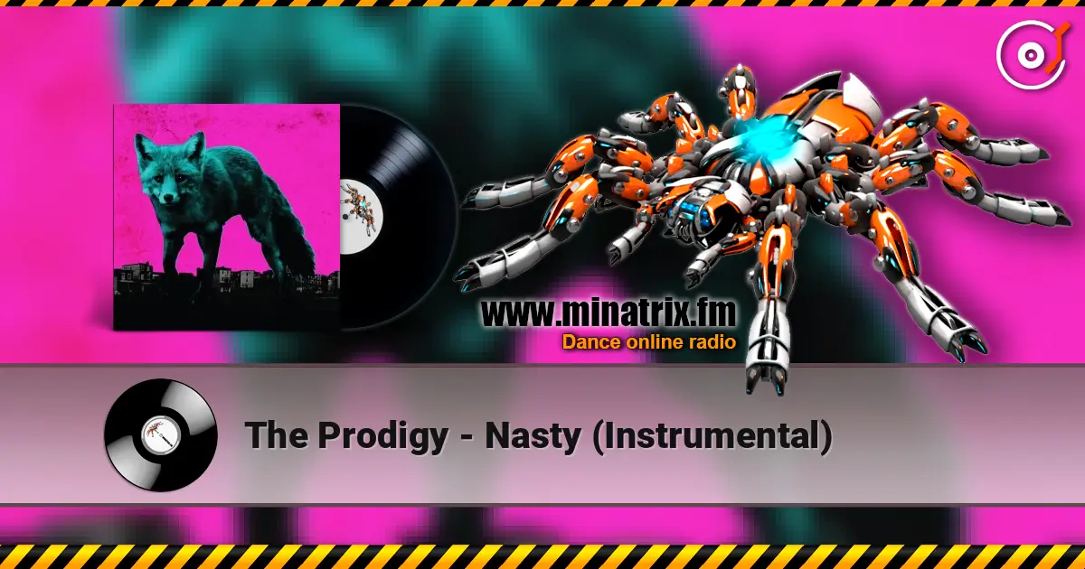 The Prodigy - Nasty (Instrumental) listen online in high quality | Minatrix.FM