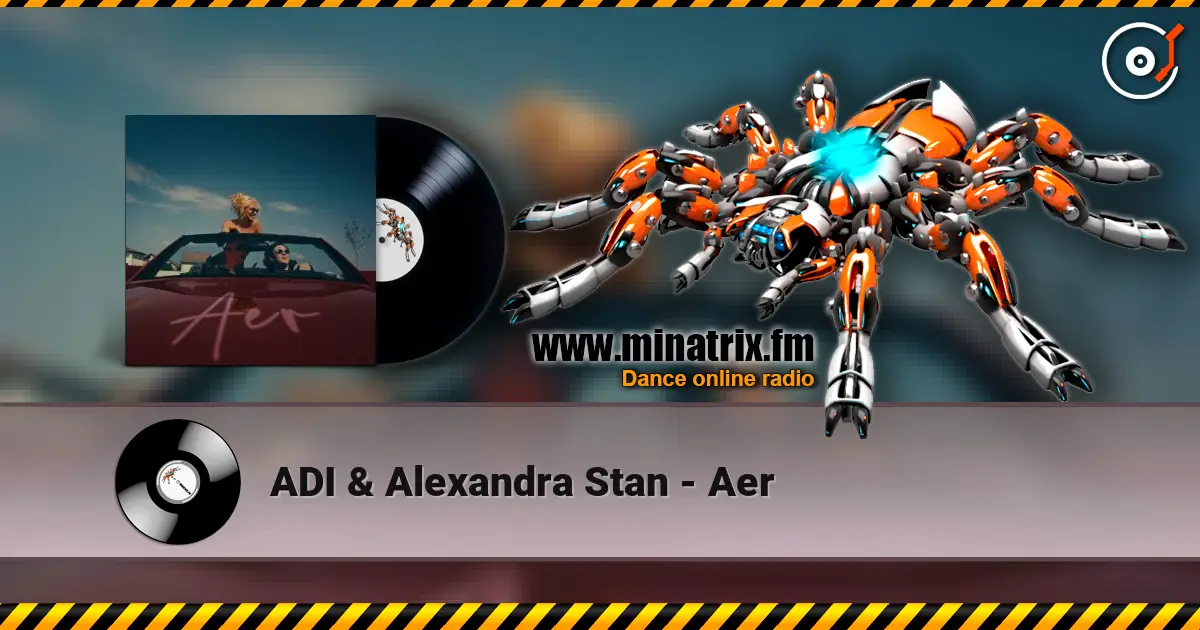 ADI & Alexandra Stan - Aer listen online in high quality | Minatrix.FM