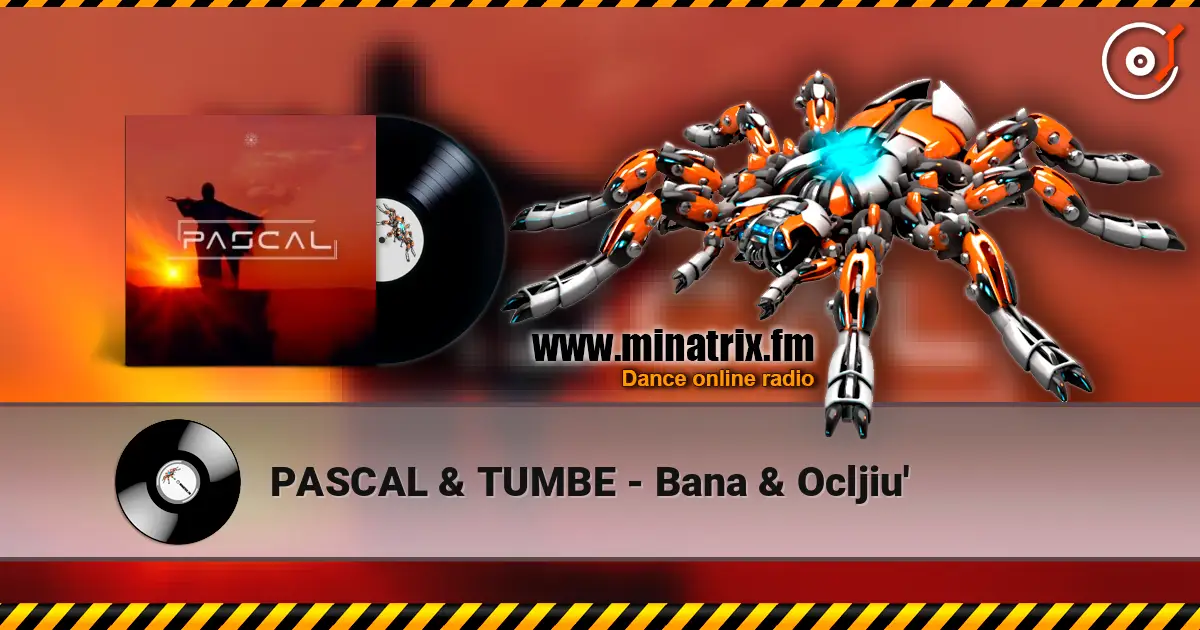 PASCAL & TUMBE - Bana & Ocljiu' слухати онлайн у високій якості | Minatrix.FM