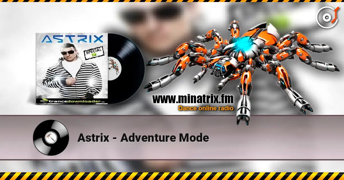 Astrix - Adventure Mode listen online in high quality | Minatrix.FM
