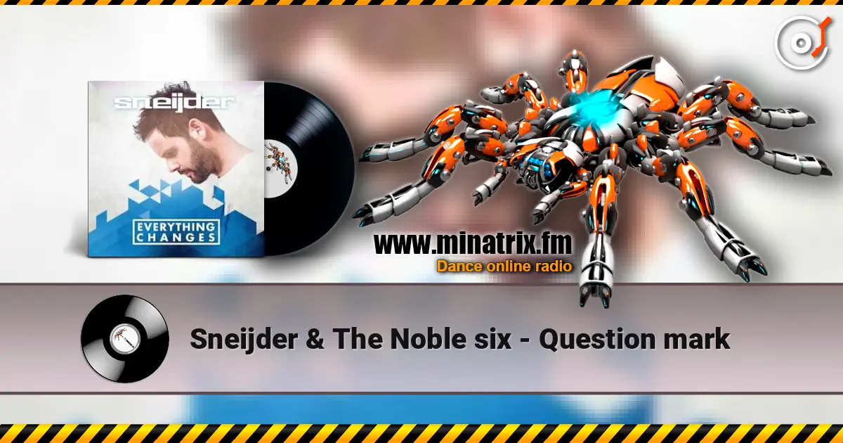 Sneijder & The Noble six - Question mark listen online in high quality | Minatrix.FM