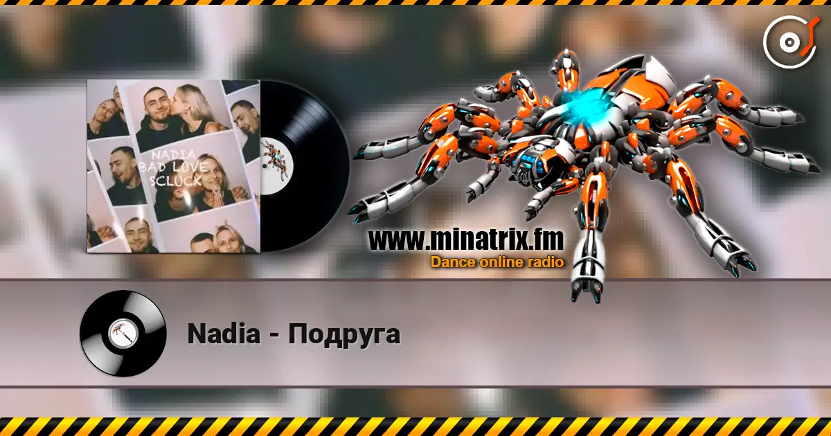 Nadia - Подруга listen online in high quality | Minatrix.FM