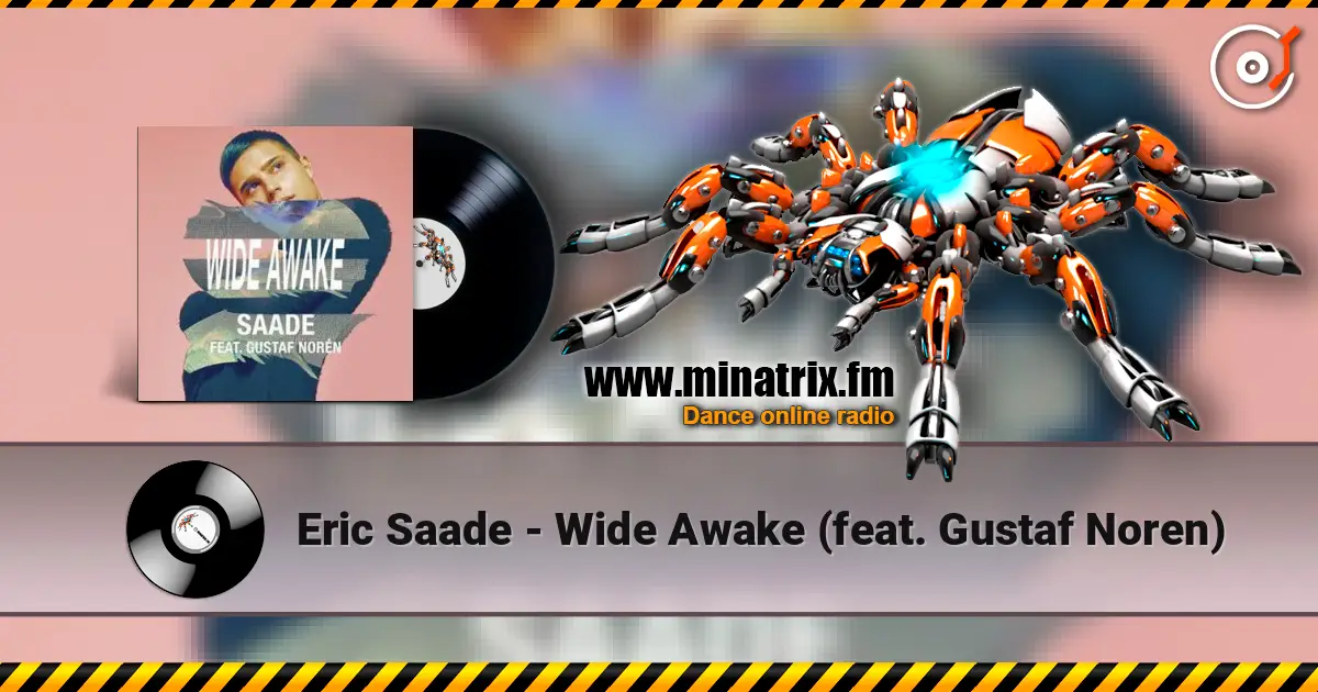 Eric Saade - Wide Awake (feat. Gustaf Noren) слухати онлайн у високій якості | Minatrix.FM