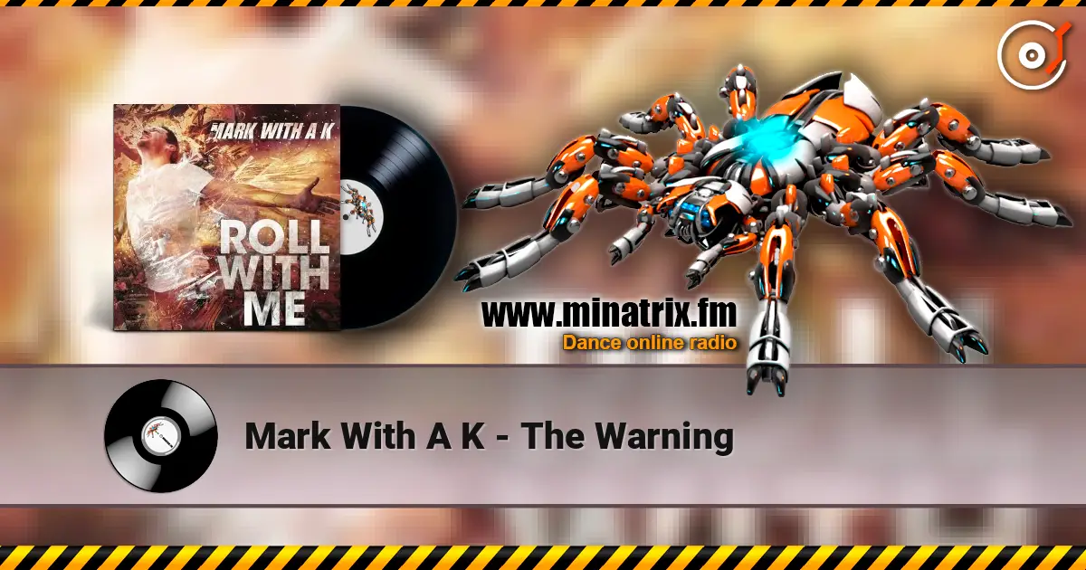 Mark With A K - The Warning listen online in high quality | Minatrix.FM