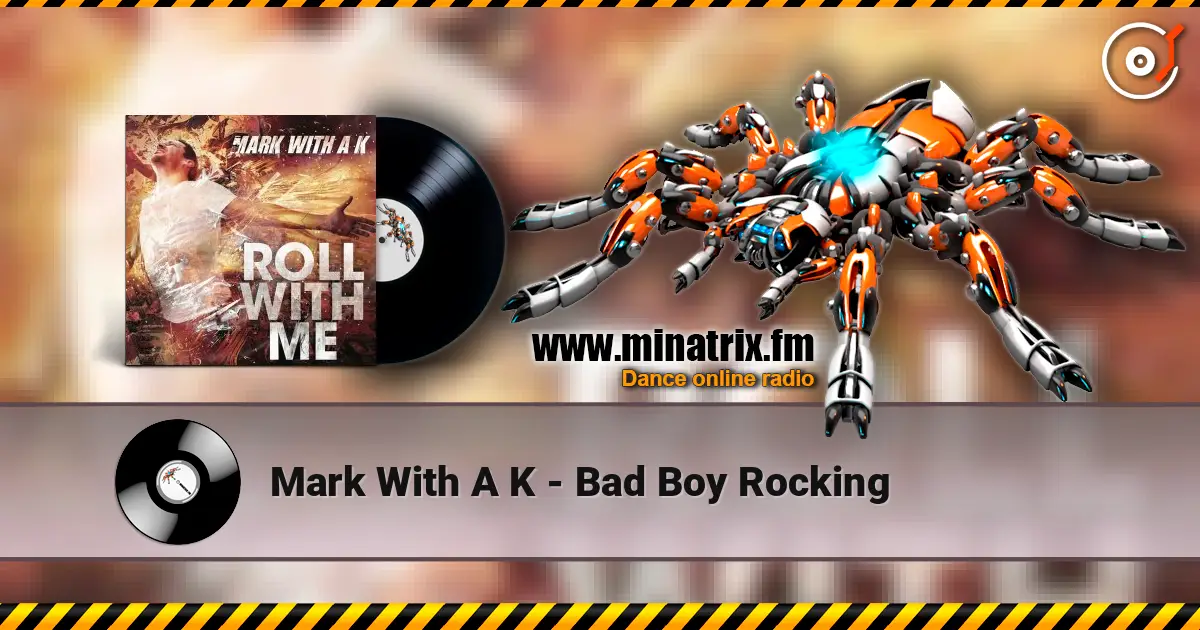 Mark With A K - Bad Boy Rocking listen online in high quality | Minatrix.FM