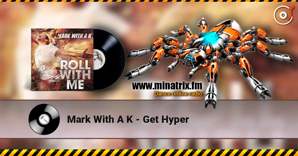 Mark With A K - Get Hyper listen online in high quality | Minatrix.FM