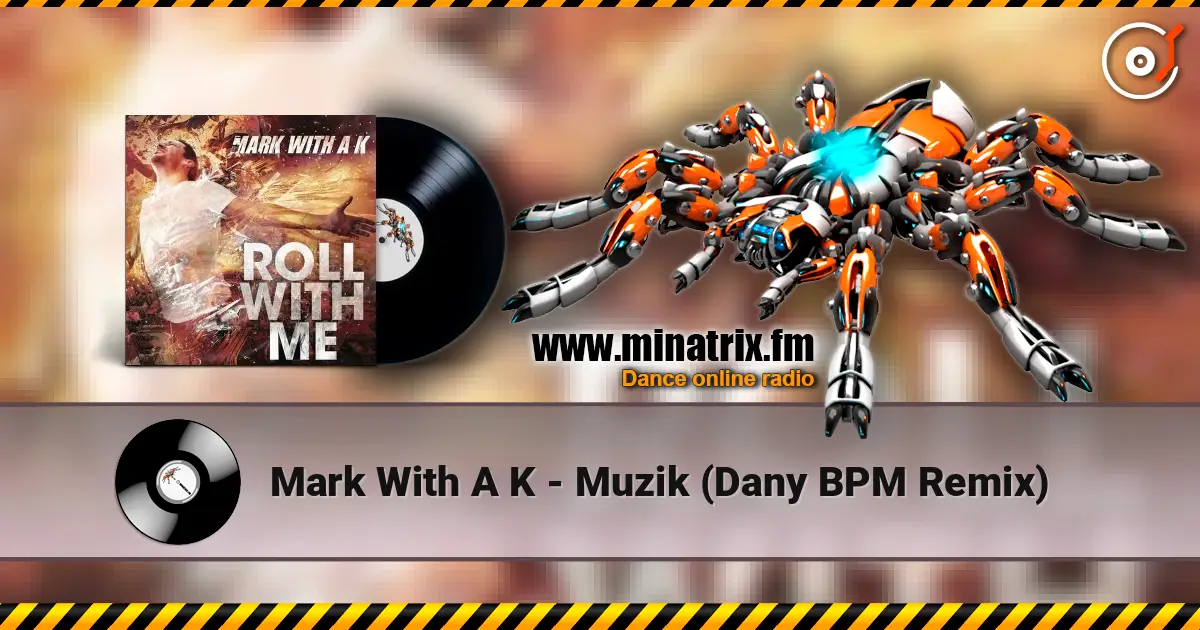 Mark With A K - Muzik (Dany BPM Remix) listen online in high quality | Minatrix.FM