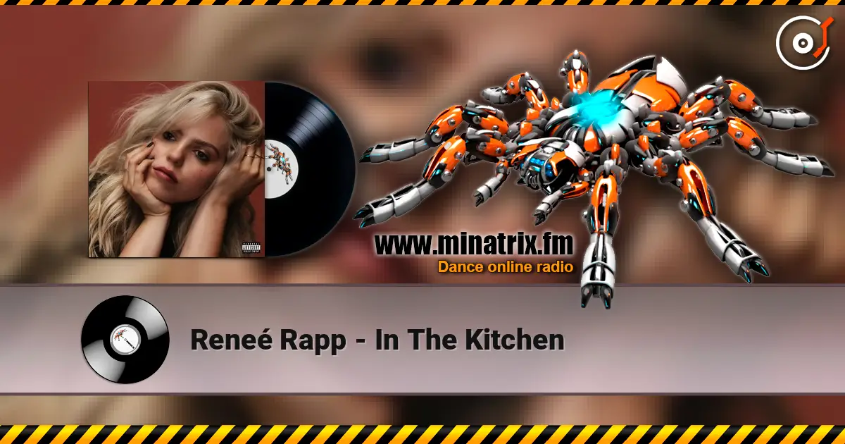 Reneé Rapp - In The Kitchen слухати онлайн у високій якості | Minatrix.FM
