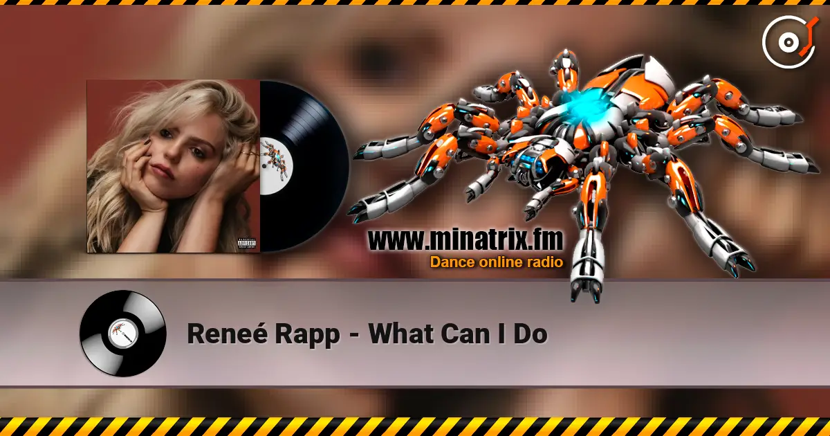 Reneé Rapp - What Can I Do слухати онлайн у високій якості | Minatrix.FM