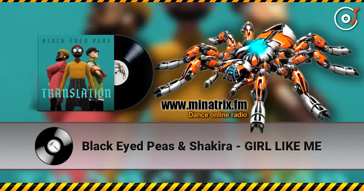 Black Eyed Peas & Shakira - GIRL LIKE ME listen online in high quality | Minatrix.FM