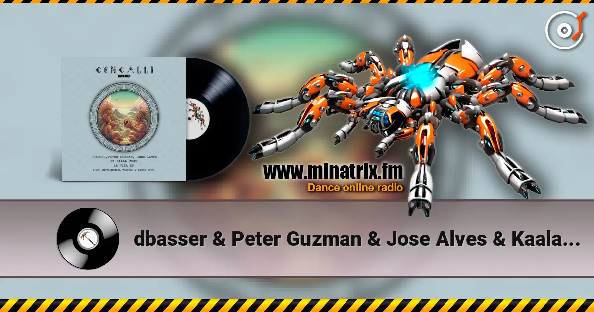 dbasser & Peter Guzman & Jose Alves & Kaala Shaw - La Vida слухати онлайн у високій якості | Minatrix.FM