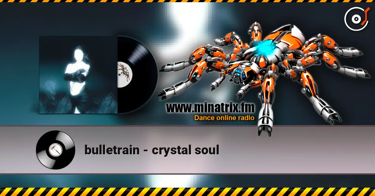 bulletrain - crystal soul listen online in high quality | Minatrix.FM