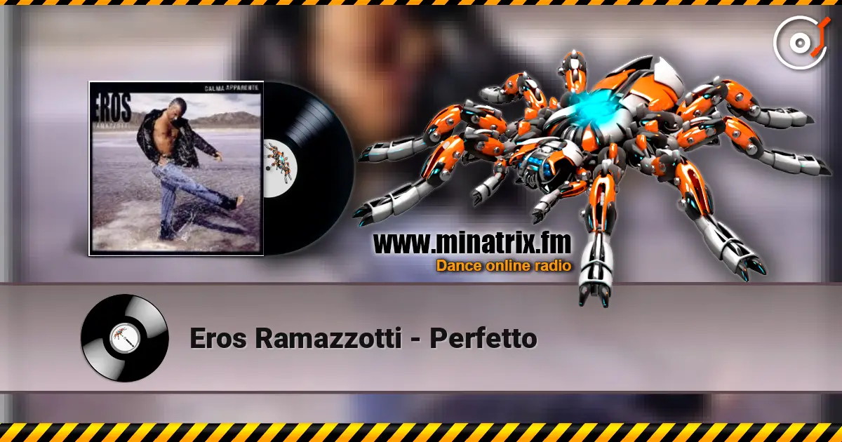 Eros Ramazzotti - Perfetto listen online in high quality | Minatrix.FM