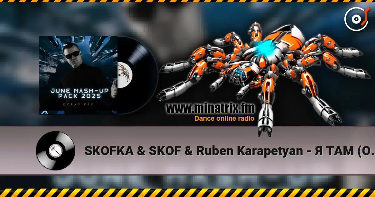 SKOFKA & SKOF & Ruben Karapetyan - Я ТАМ (Ocean Dee Edit) listen online in high quality | Minatrix.FM