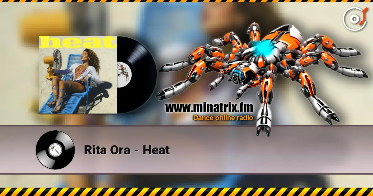 Rita Ora - Heat слухати онлайн у високій якості | Minatrix.FM