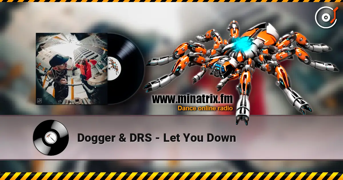 Dogger & DRS - Let You Down listen online in high quality | Minatrix.FM