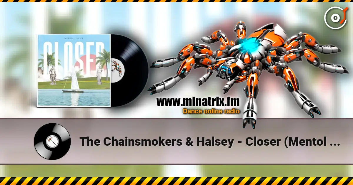 The Chainsmokers & Halsey - Closer (Mentol & Juliet Cover Remix) listen online in high quality | Minatrix.FM