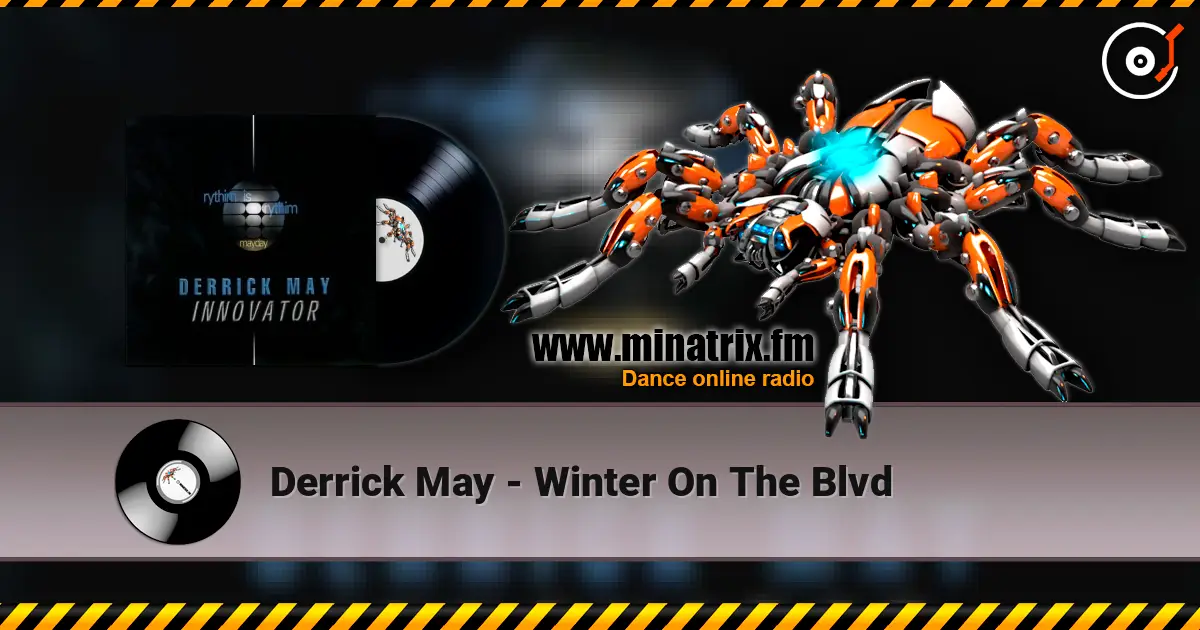 Derrick May - Winter On The Blvd listen online in high quality | Minatrix.FM