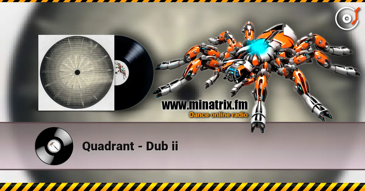 Quadrant - Dub ii listen online in high quality | Minatrix.FM