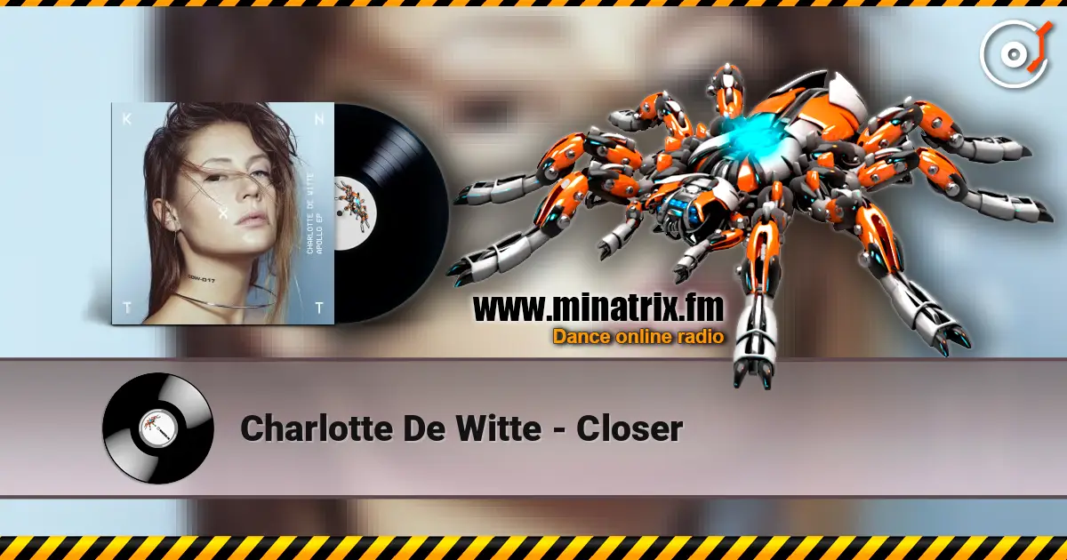 Charlotte De Witte - Closer listen online in high quality | Minatrix.FM