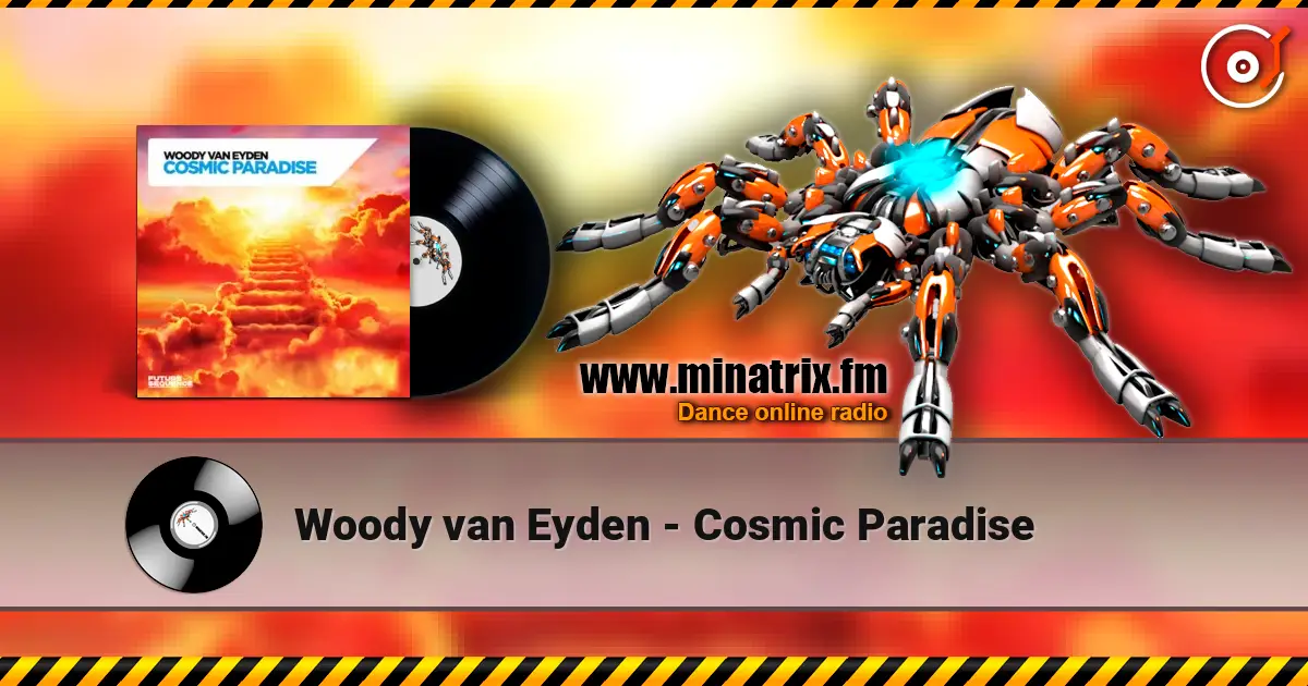 Woody van Eyden - Cosmic Paradise listen online in high quality | Minatrix.FM