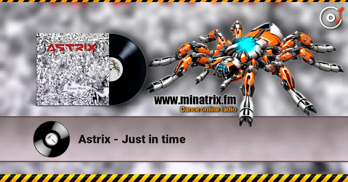 Astrix - Just in time listen online in high quality | Minatrix.FM