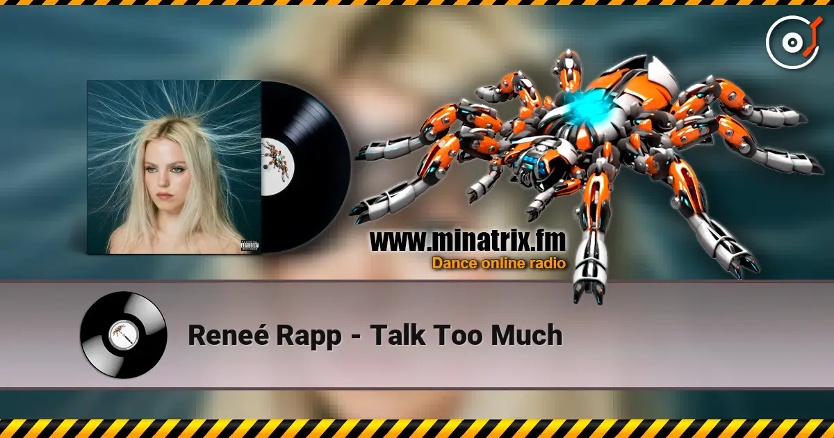 Reneé Rapp - Talk Too Much слухати онлайн у високій якості | Minatrix.FM