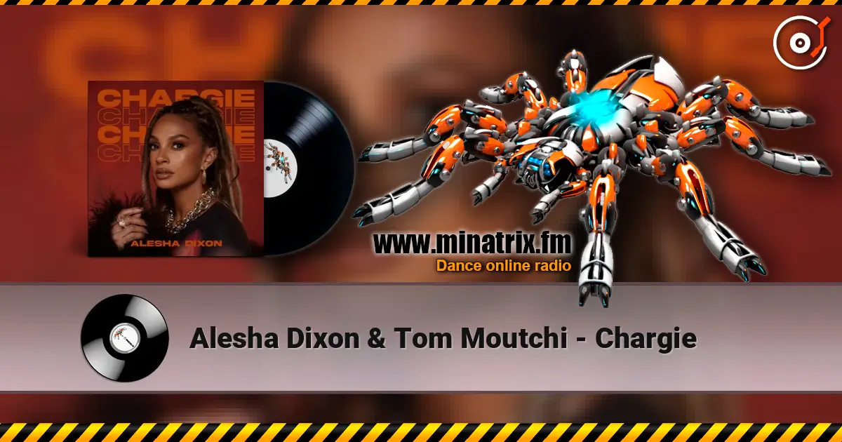 Alesha Dixon & Tom Moutchi - Chargie listen online in high quality | Minatrix.FM