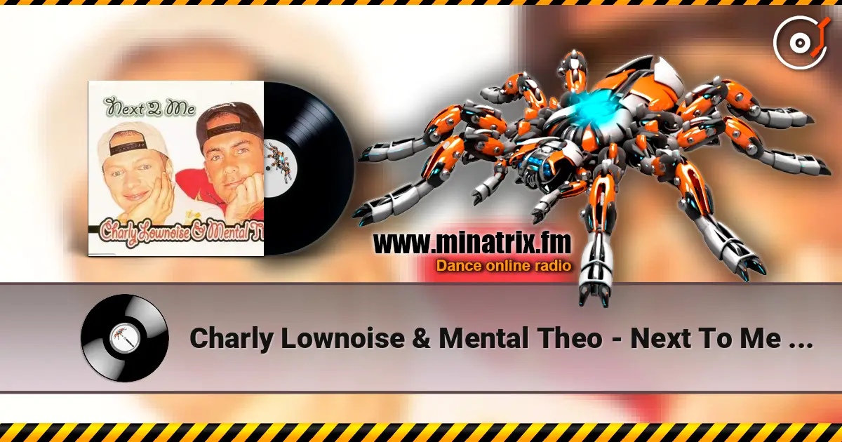 Charly Lownoise & Mental Theo - Next To Me (Radio Edit) listen online in high quality | Minatrix.FM