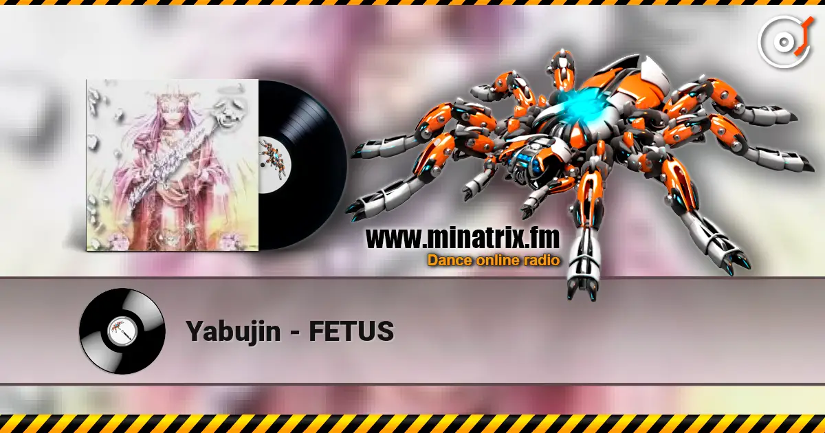 Yabujin - FETUS listen online in high quality | Minatrix.FM
