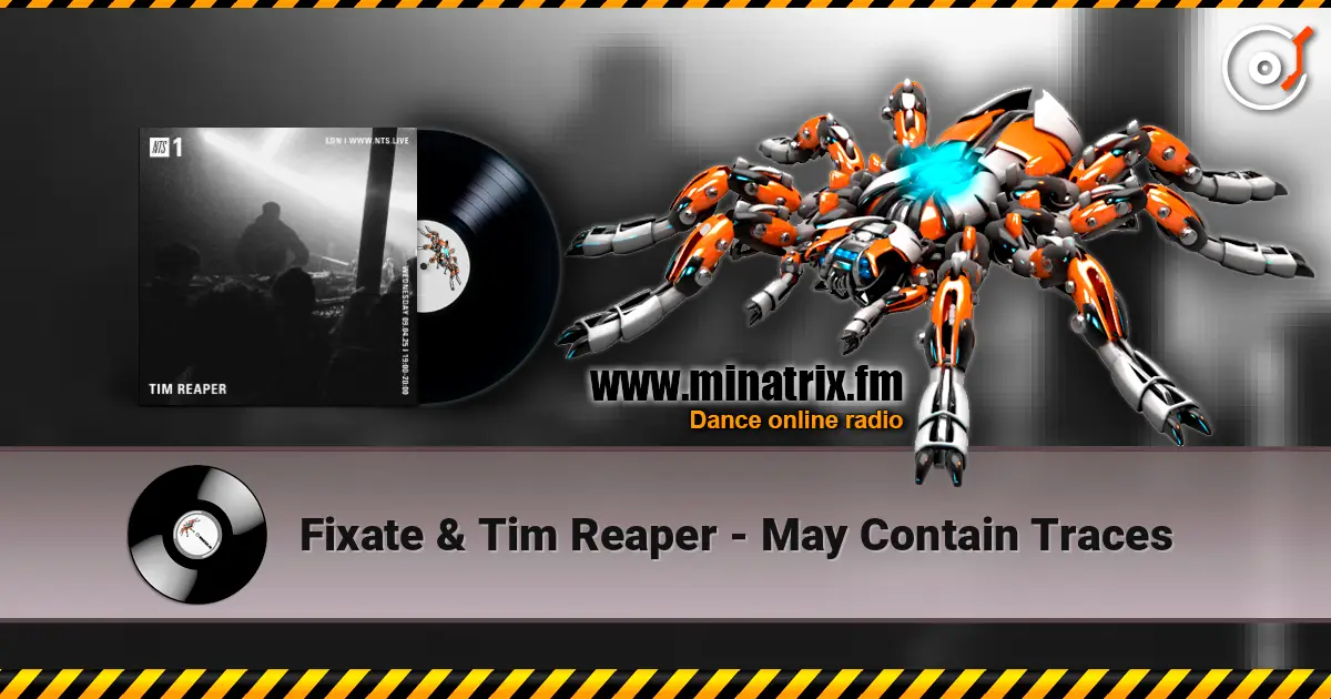 Fixate & Tim Reaper - May Contain Traces listen online in high quality | Minatrix.FM