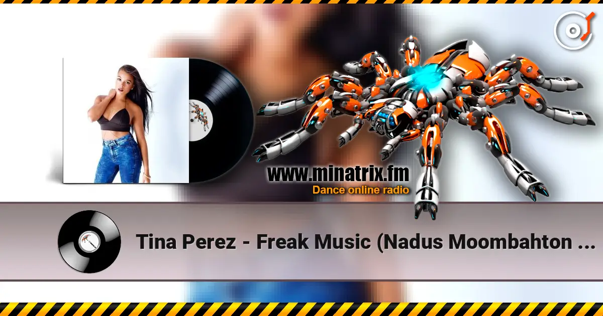 Tina Perez - Freak Music (Nadus Moombahton Rmx) listen online in high quality | Minatrix.FM