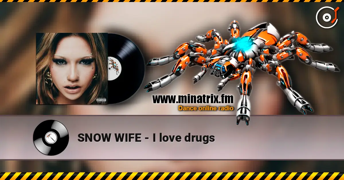 SNOW WIFE - I love drugs слухати онлайн у високій якості | Minatrix.FM