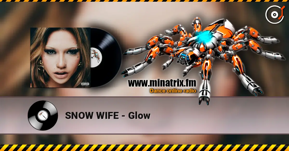 SNOW WIFE - Glow слухати онлайн у високій якості | Minatrix.FM