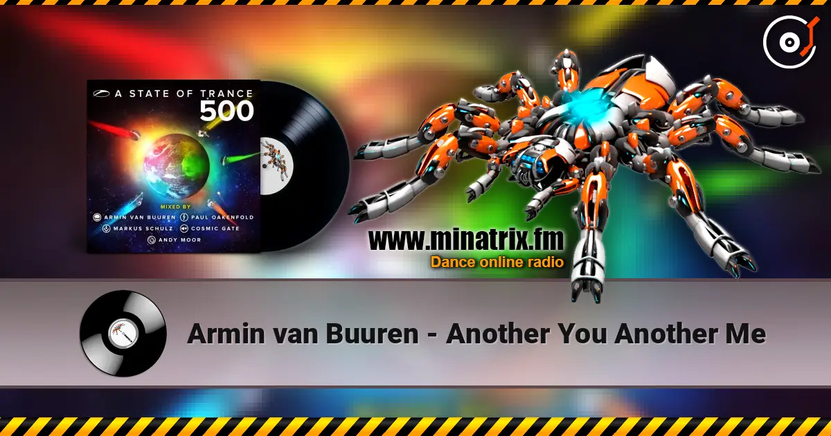 Armin van Buuren - Another You Another Me слухати онлайн у високій якості | Minatrix.FM