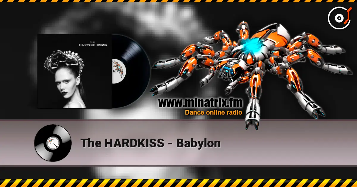 The HARDKISS - Babylon слухати онлайн у високій якості | Minatrix.FM
